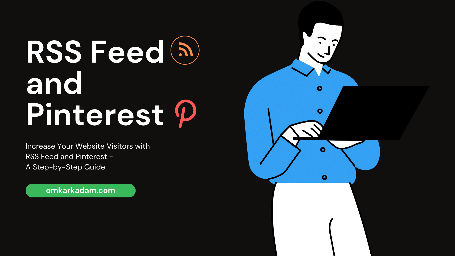 Increase Your Website Visitors with RSS Feed and Pinterest